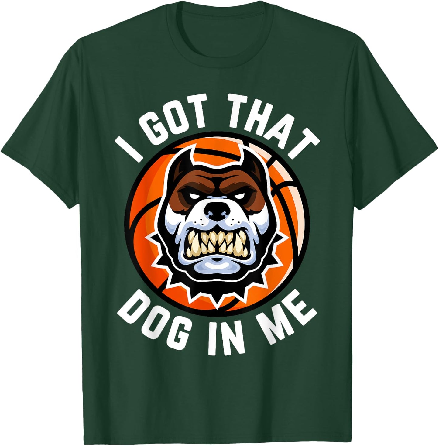 I Got That Dog In Me Basketball Bully Meme Bulldog Pit Bull T-Shirt - T-Shirt | Forest