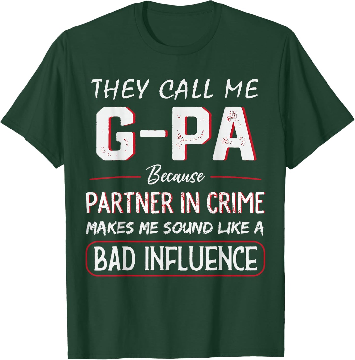 They Call Me G-PA Because partner In Crime Funny Fathers Day T-Shirt - T-Shirt | Forest