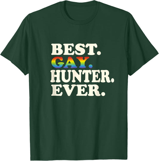 Best Gay Hunter Ever Gay Gender Equality Funny Hunting T-Shirt - T-Shirt | Forest