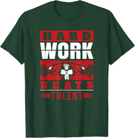 Hard Work Beats Talent Motivational Fitness Gym Workout T-Shirt - T-Shirt | Forest