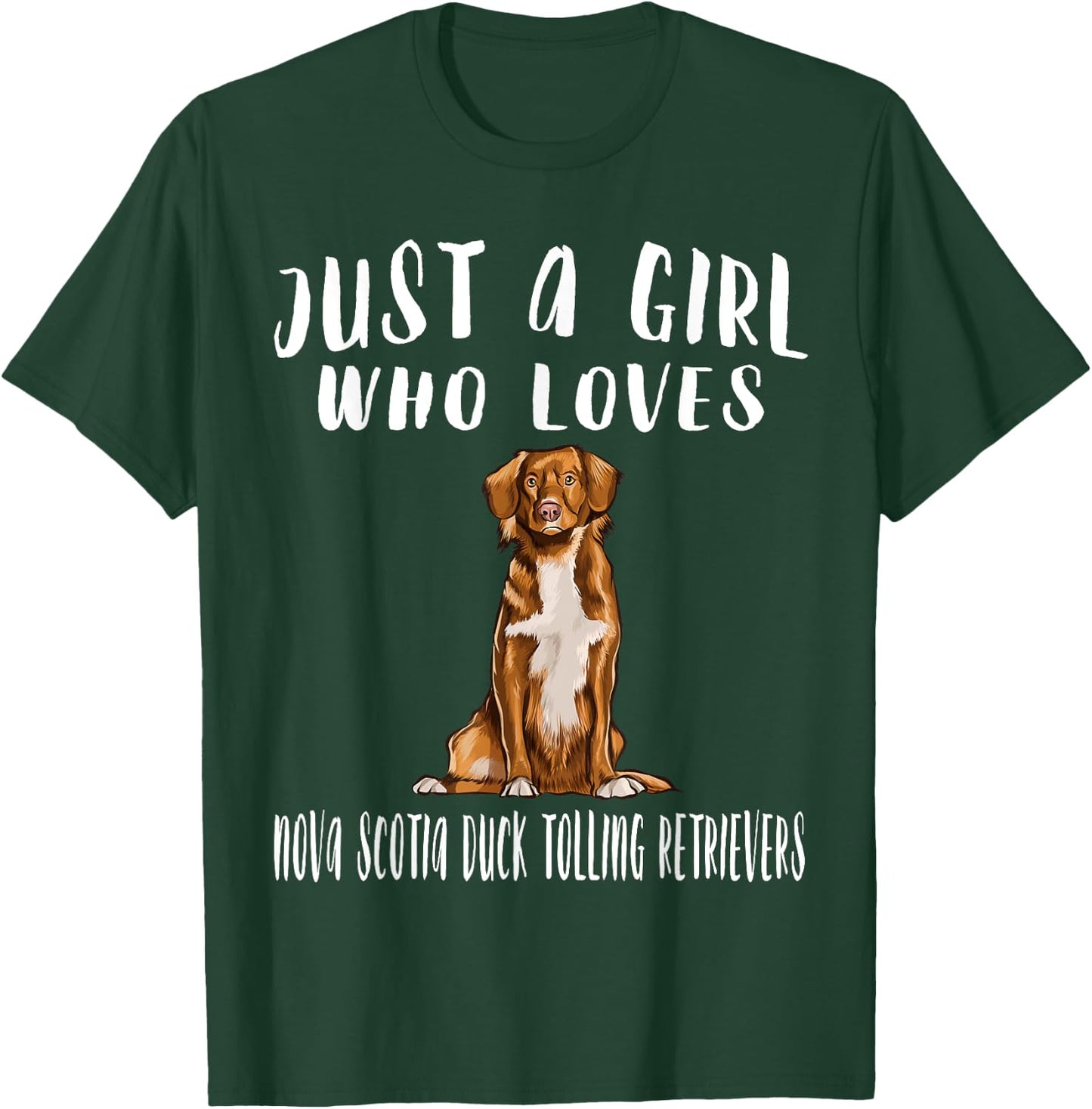Im Just A Girl Who Loves Nova Scotia Duck Tolling Retrievers T-Shirt - T-Shirt | Forest