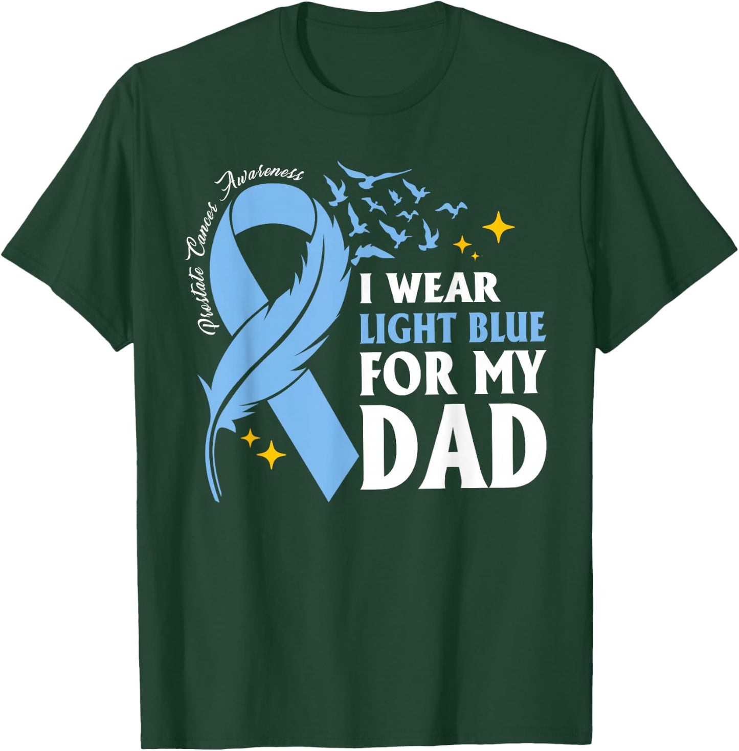 I Wear Light Blue For My Dad Prostate Cancer Daughter Son T-Shirt - T-Shirt | Forest