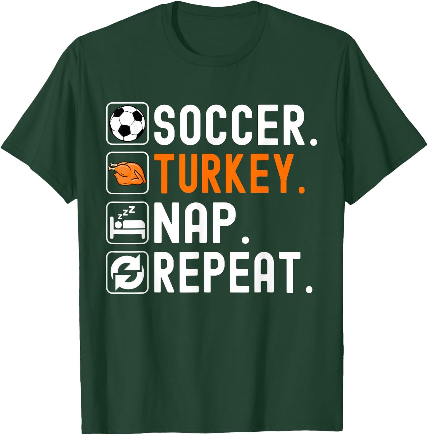 Soccer Turkey Nap Repeat Football Funny Soccer Thanksgiving T-Shirt - T-Shirt | Forest