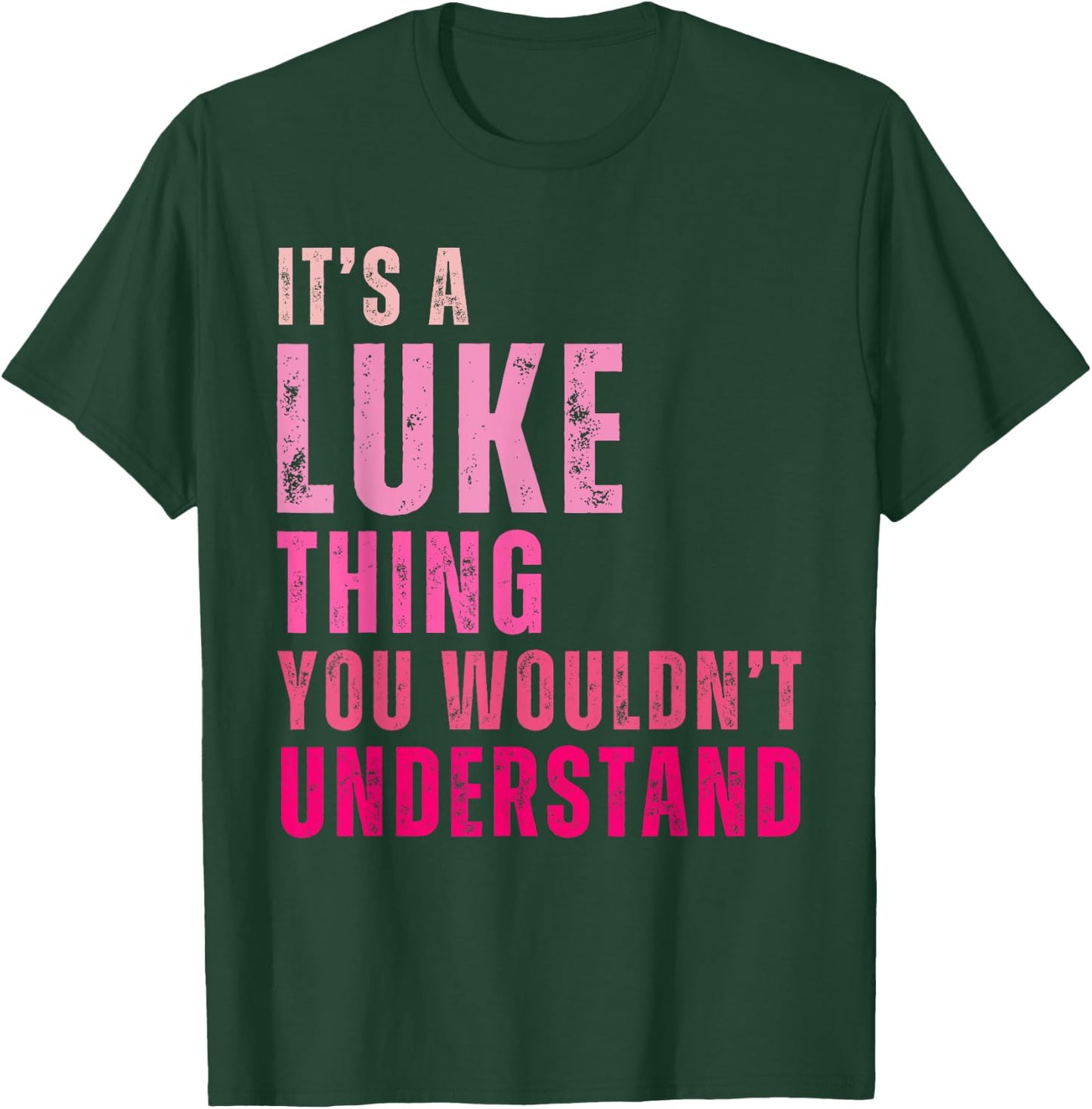 It's A Luke Thing You Wouldn't Understand Luke Vintage T-Shirt - T-Shirt | Forest