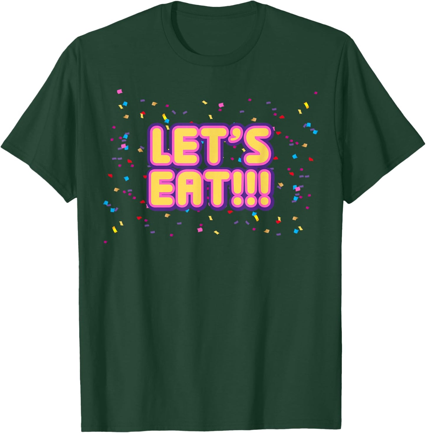 Let's Eat!!! T-Shirt - T-Shirt | Forest