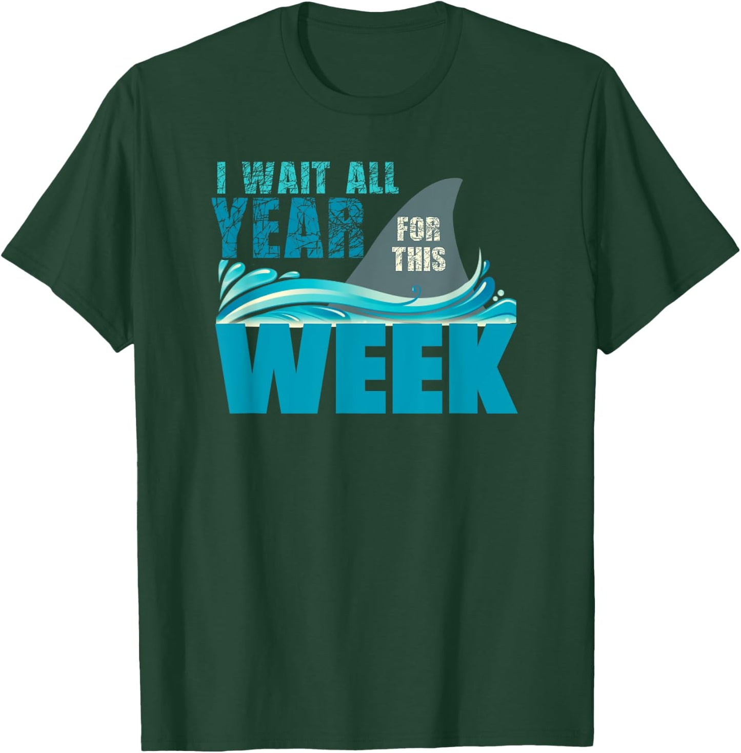 I Wait All Year For This Week Funny Shark Lover T-Shirt - T-Shirt | Forest