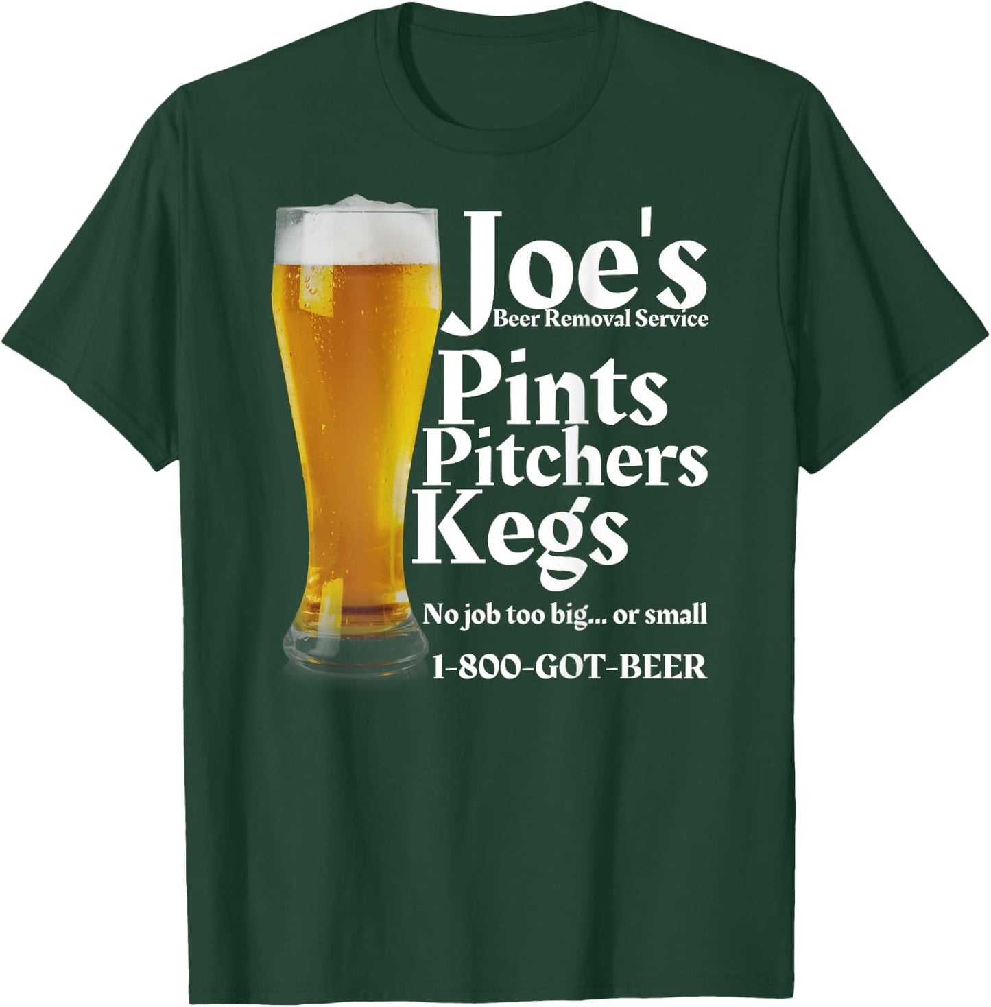 Joe's Beer Removal Service is Funny Beer Lovers Drinking T-Shirt - T-Shirt | Forest