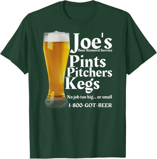 Joe's Beer Removal Service is Funny Beer Lovers Drinking T-Shirt - T-Shirt | Forest