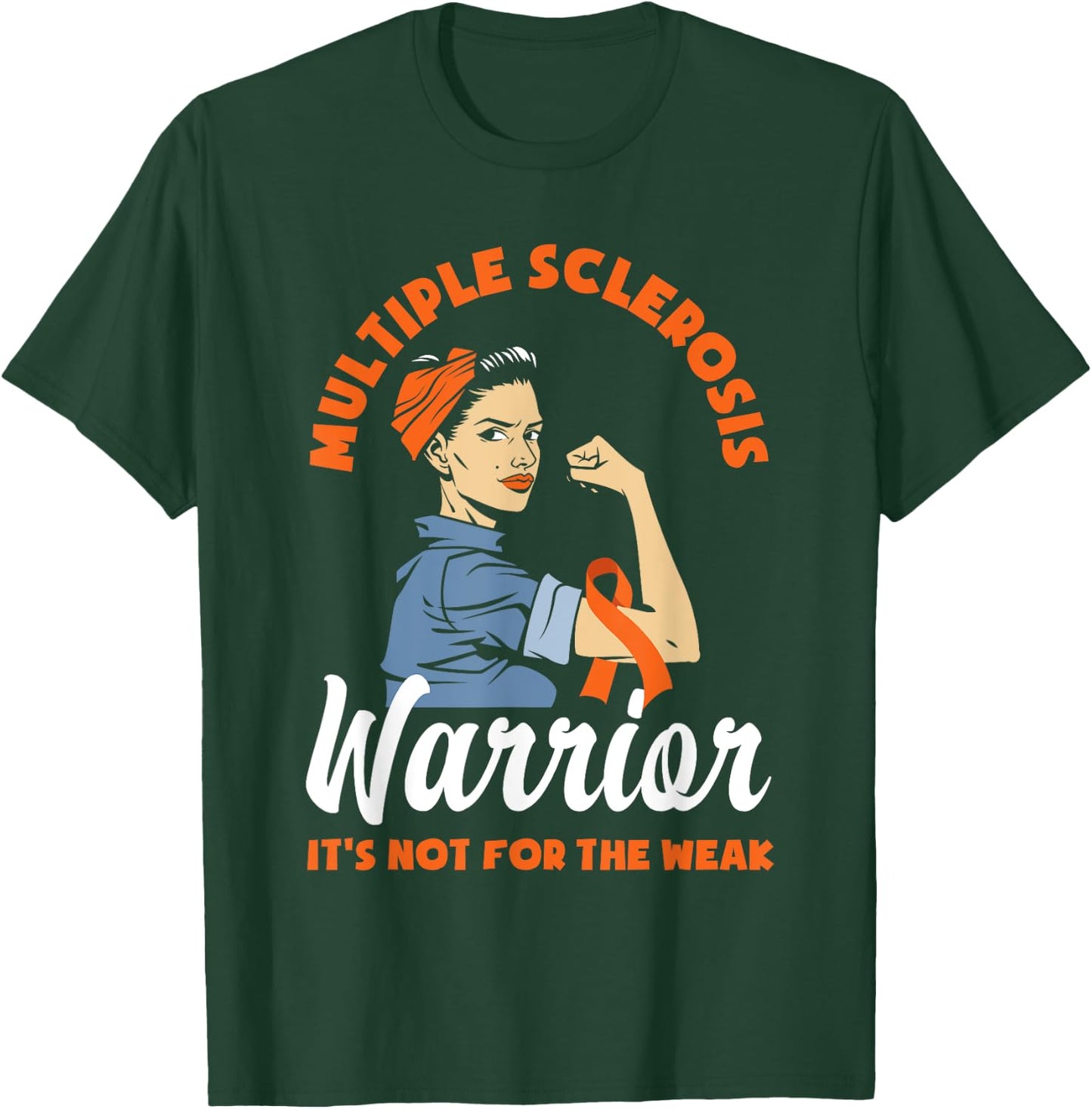 Multiple Sclerosis Warrior It's Not For The Weak MS T-Shirt - T-Shirt | Forest