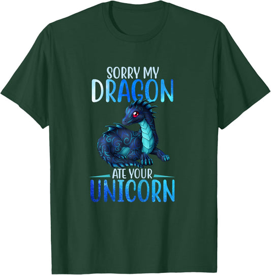 Sorry My Dragon Ate Your Unicorn Funny Shirt Gift Girls T-Shirt - T-Shirt | Forest