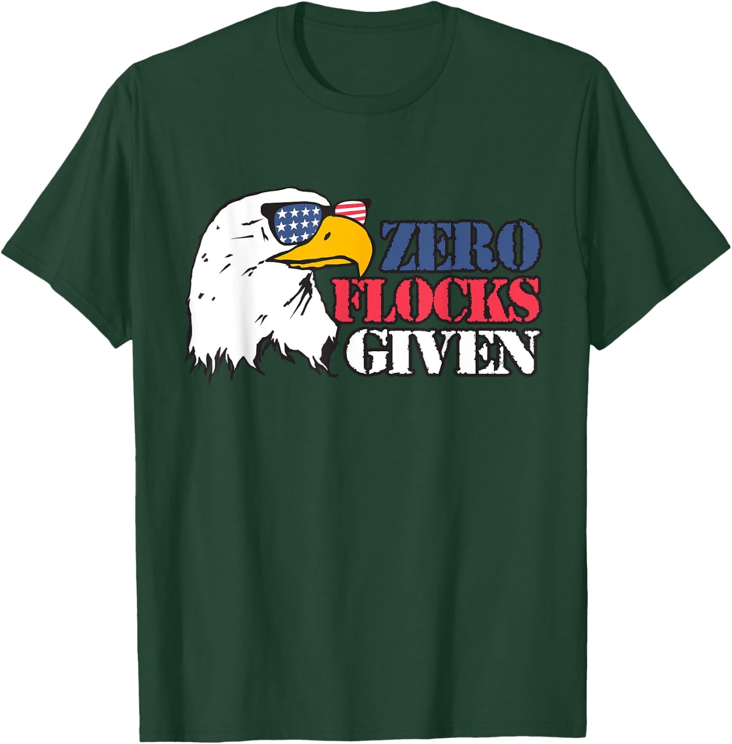 Zero Flocks Given Eagle Shirt 4th of July Patriotic T Shirt T-Shirt - T-Shirt | Forest