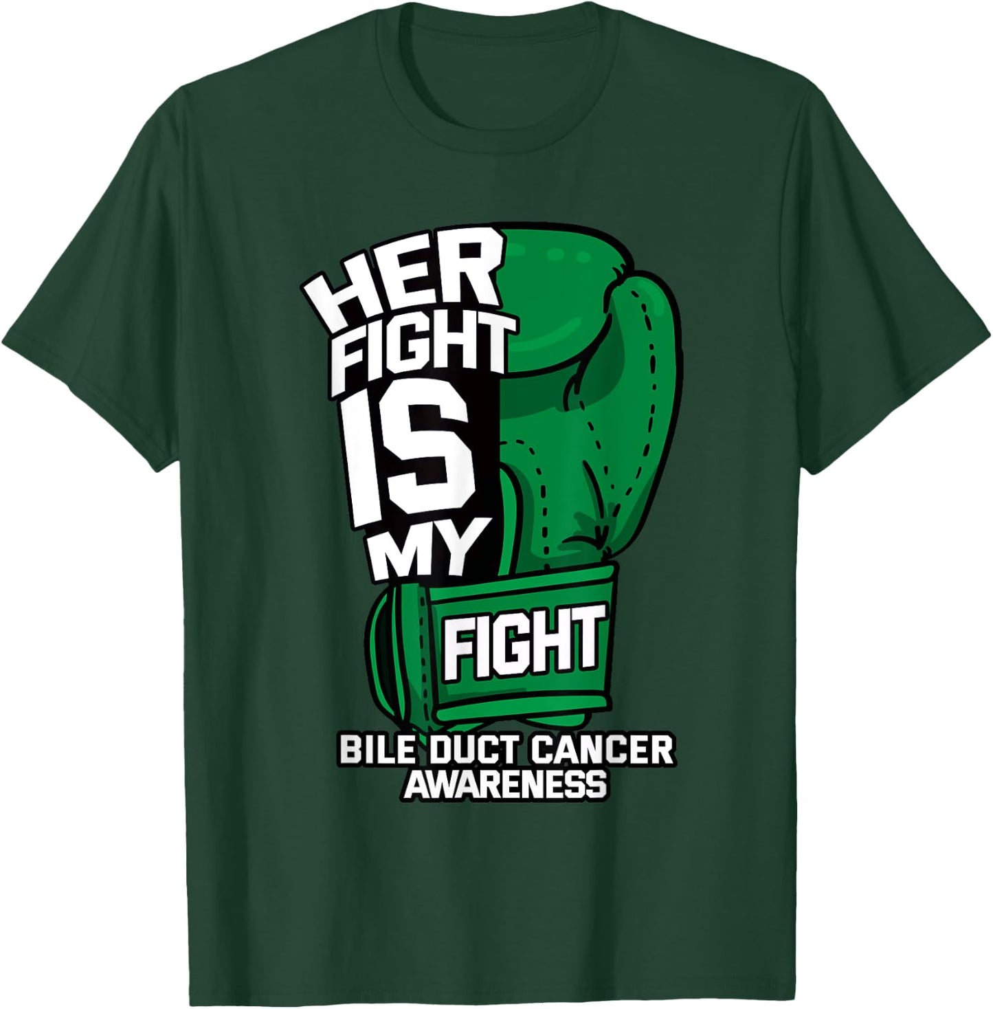 Her Fight Is My Fight Bile Duct Cancer Awareness Gift T-Shirt - T-Shirt | Forest