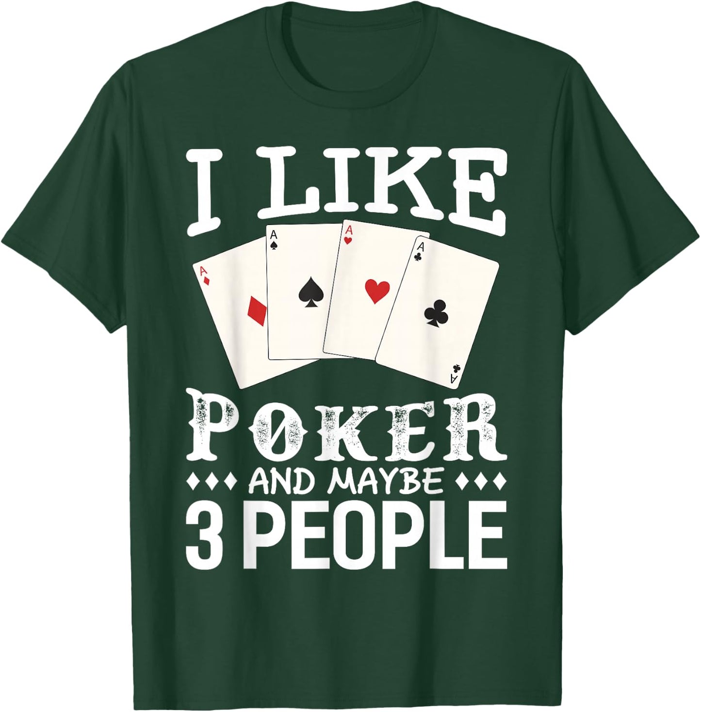 Funny Poker I Like Poker and Maybe 3 People Poker T-Shirt - T-Shirt | Forest