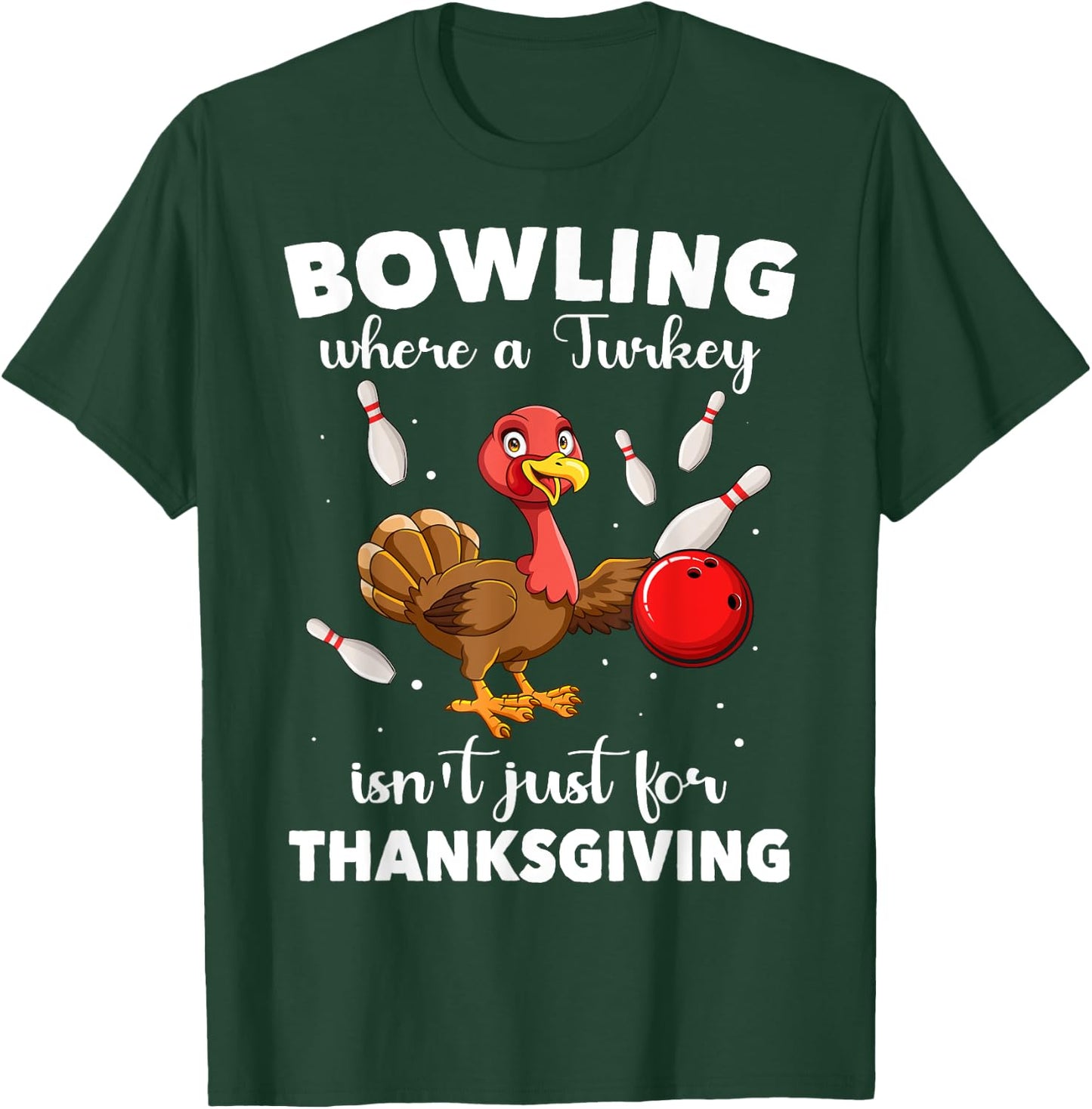 Turkey Bowling Thanksgiving Bowler Strike Spare Bowling T-Shirt - T-Shirt | Forest