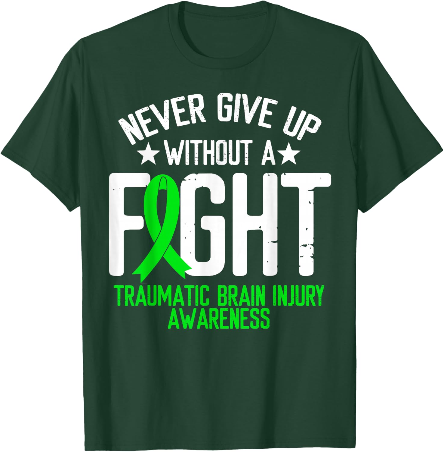 Green Ribbon Without Fight Traumatic Brain Injury Awareness T-Shirt - T-Shirt | Forest