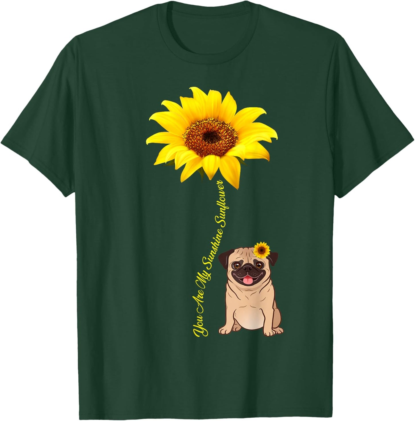 You Are My Sunshine Sunflower Pug Gift T-Shirt - T-Shirt | Forest