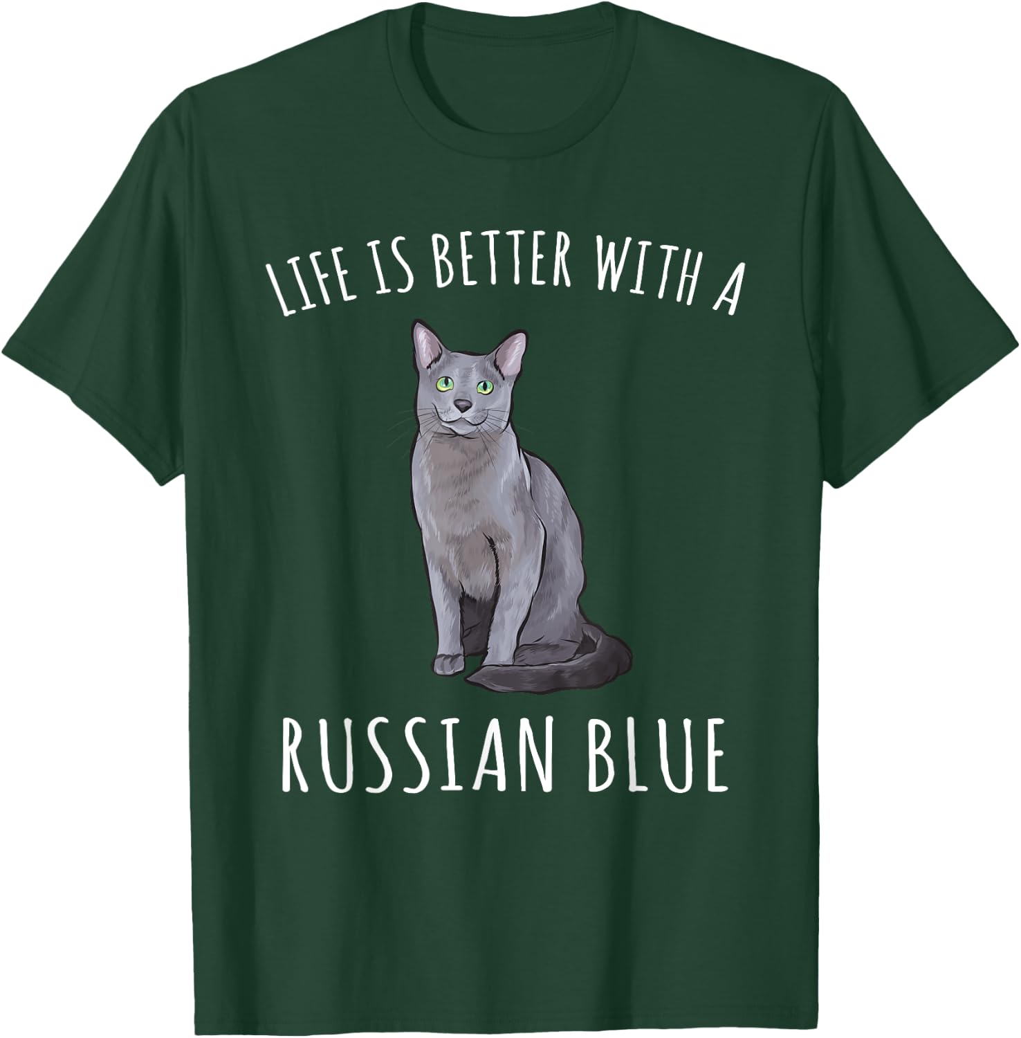 Life Is Better With A Russian Blue Cat Lover Men Women T-Shirt - T-Shirt | Forest