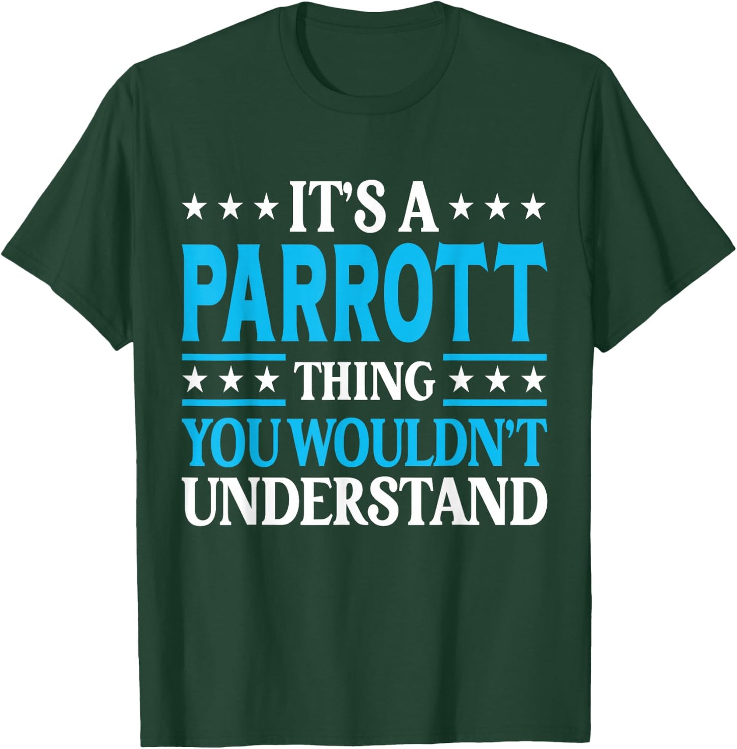 It's A Parrott Thing Surname Funny Family Last Name Parrott T-Shirt - T-Shirt | Forest