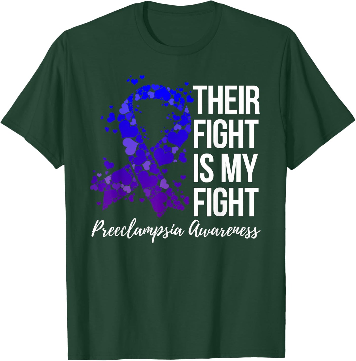 Their Fight Is My Fight Preeclampsia Awareness T-Shirt - T-Shirt | Forest