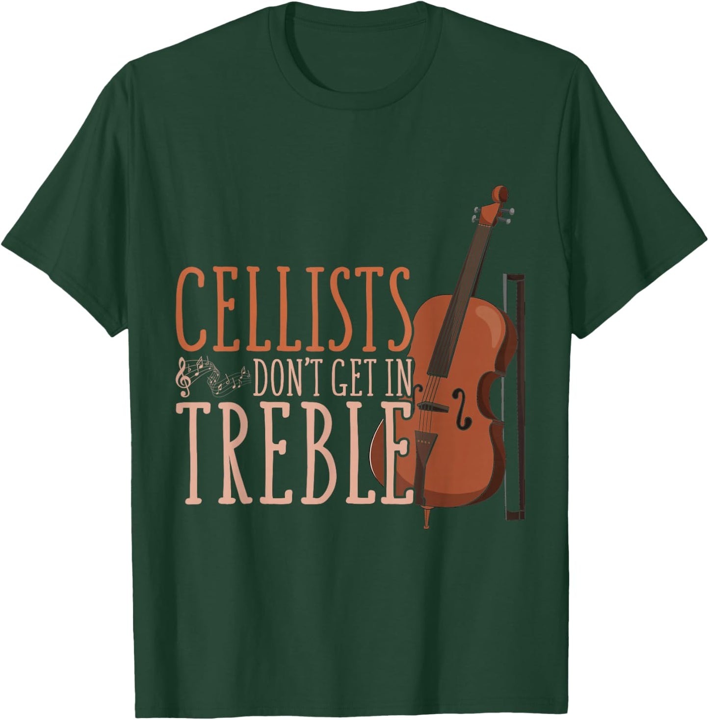 Cellists Don't Get in Trouble Funny Cello T-Shirt - T-Shirt | Forest