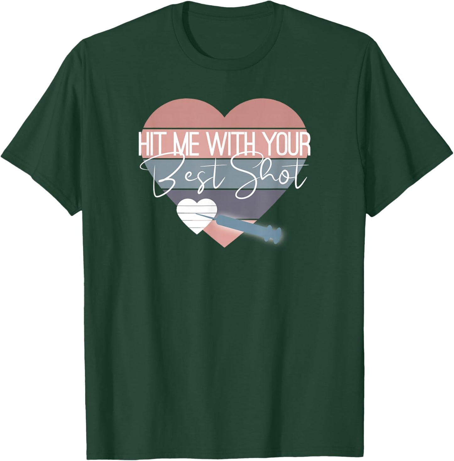 Hit Me with your Best Shot Funny Vaccination Gift Design T-Shirt - T-Shirt | Forest