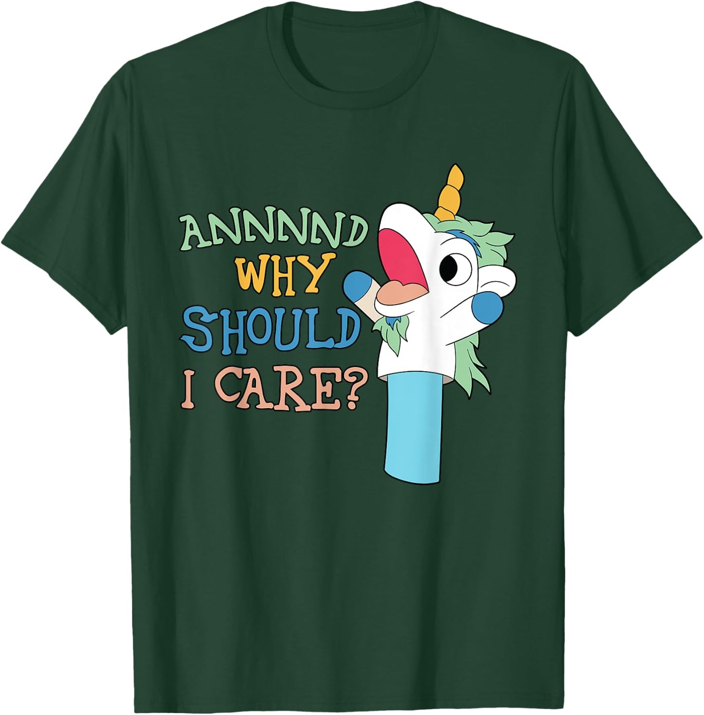 Care Funny Sarcastic Unicorn Costume Party Why Should T-Shirt - T-Shirt | Forest