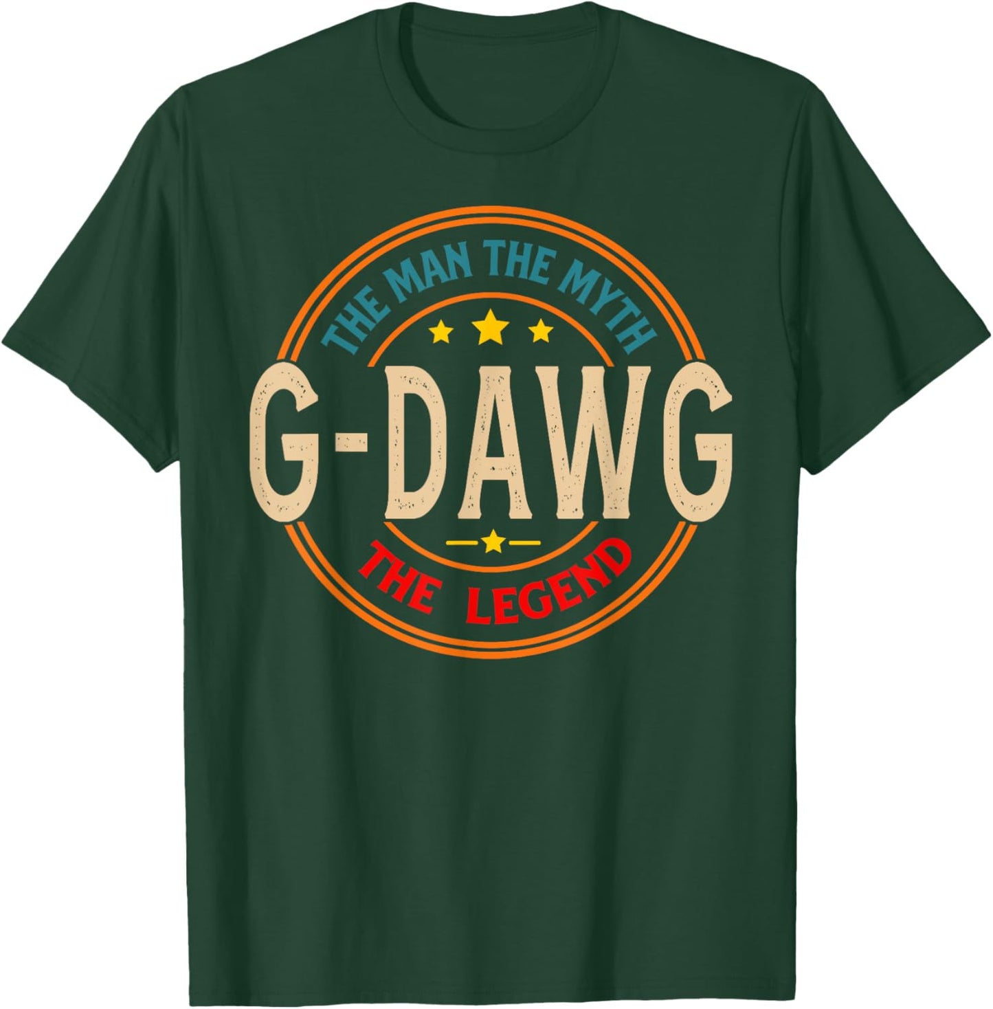 G-DAWG The Legend The Man, Funny G-DAWG Fathers Day T-Shirt - T-Shirt | Forest
