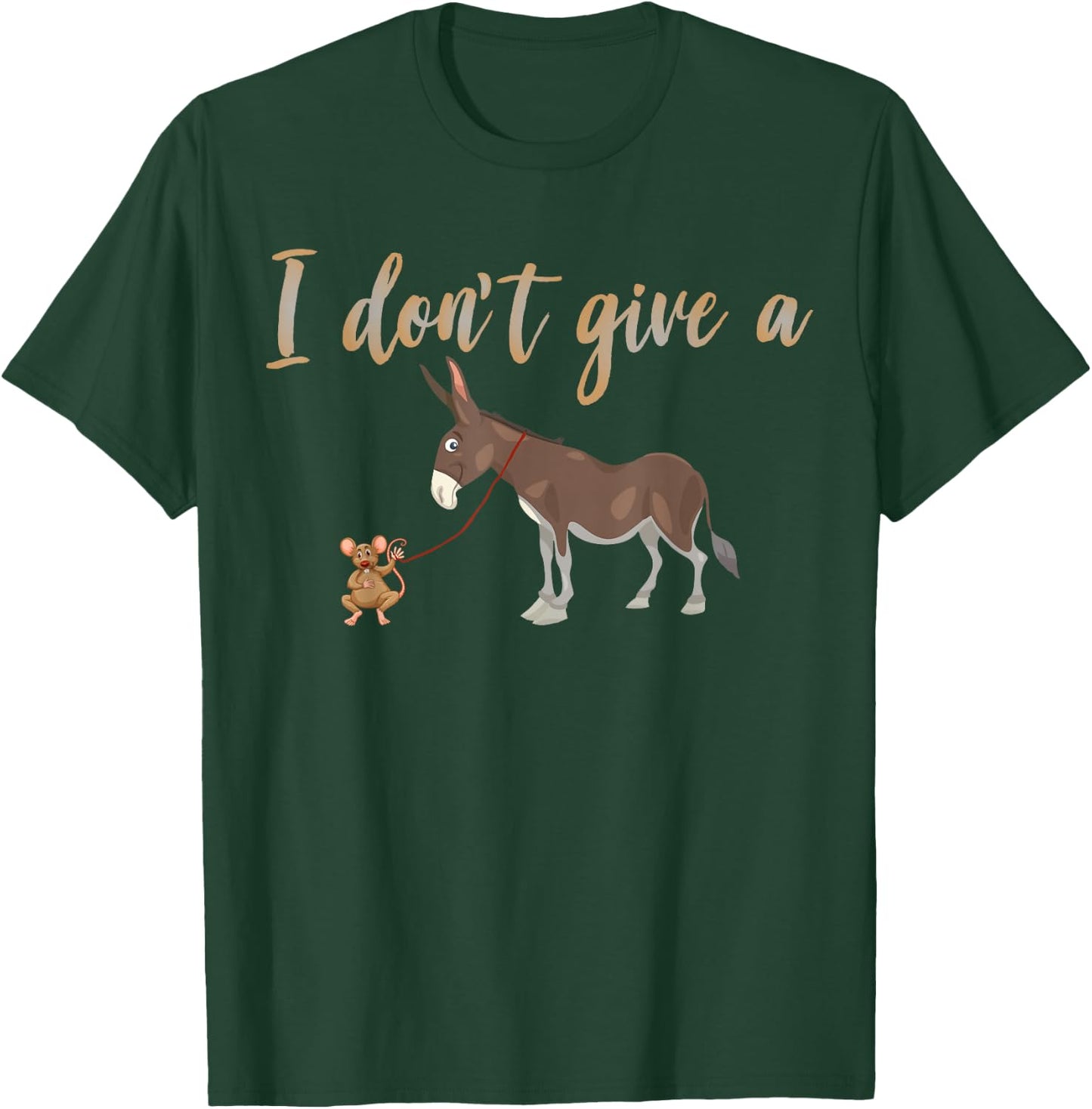 I Don't Give A Rats Ass Funny Donkey Mule On A Leash T-Shirt - T-Shirt | Forest