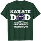 Karate Dad Like a Normal Dad ... Warrior Funny Fathers Day T-Shirt - T-Shirt | Forest