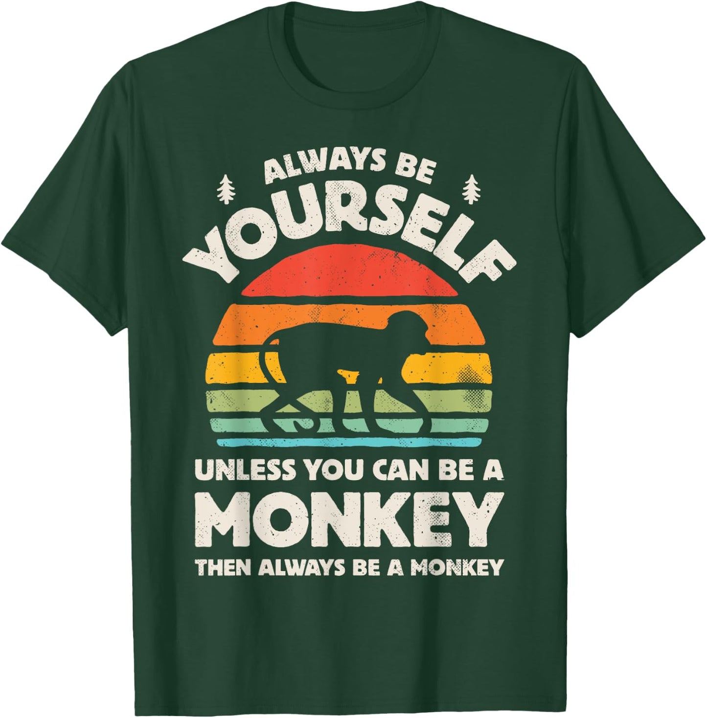 Monkey Always Be Yourself Retro Vintage 70s Men Women Funny T-Shirt - T-Shirt | Forest