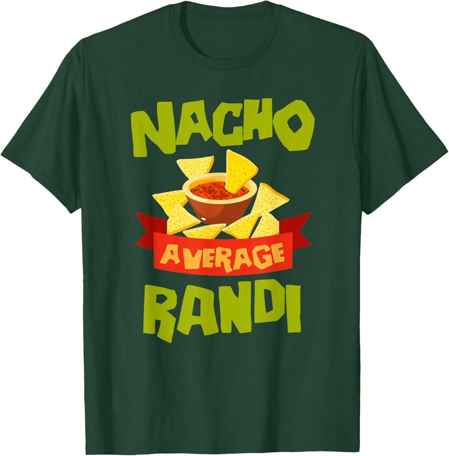 NACHO AVERAGE RANDI Funny Birthday Personalized Name Gift T-Shirt - T-Shirt | Forest