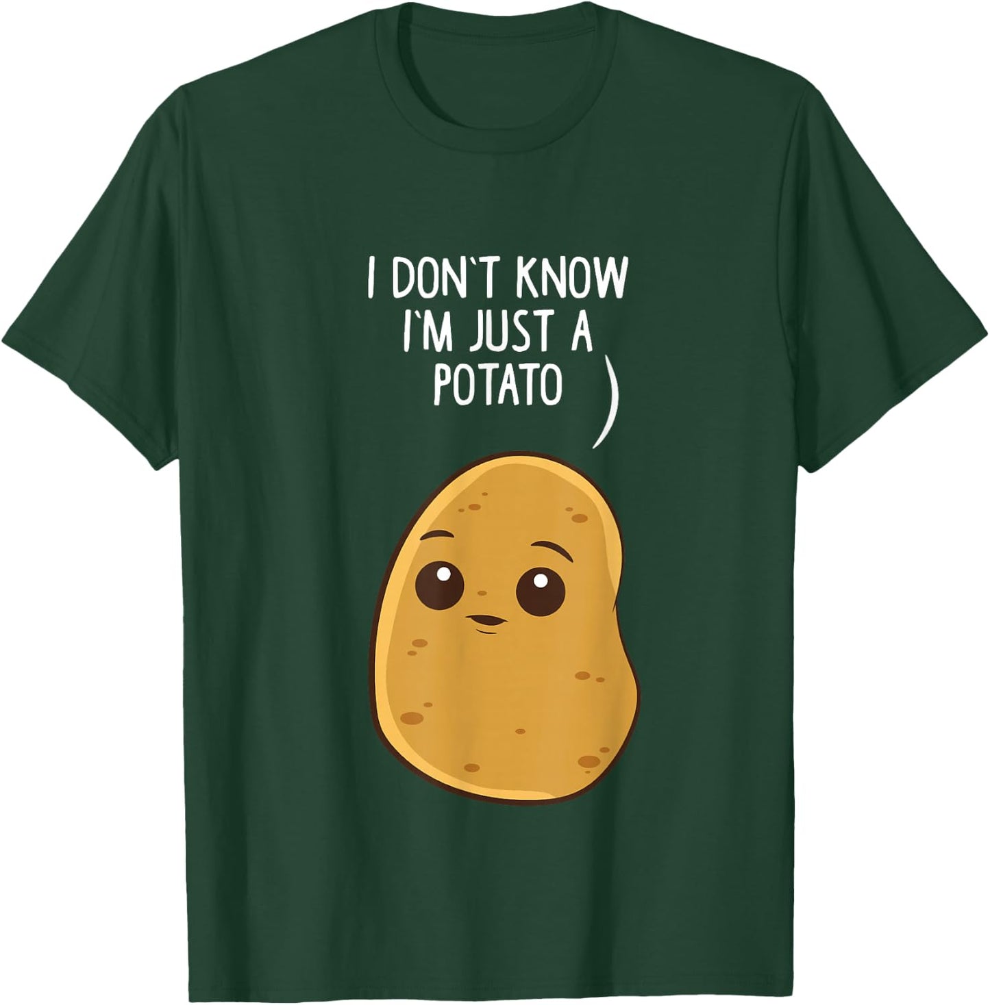 Potatoes I Don't Know I'm Just a Potato T-Shirt - T-Shirt | Forest