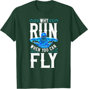 Swimmer Swim Why Run When You Can Fly Butterfly Swimming T-Shirt - T-Shirt | Forest