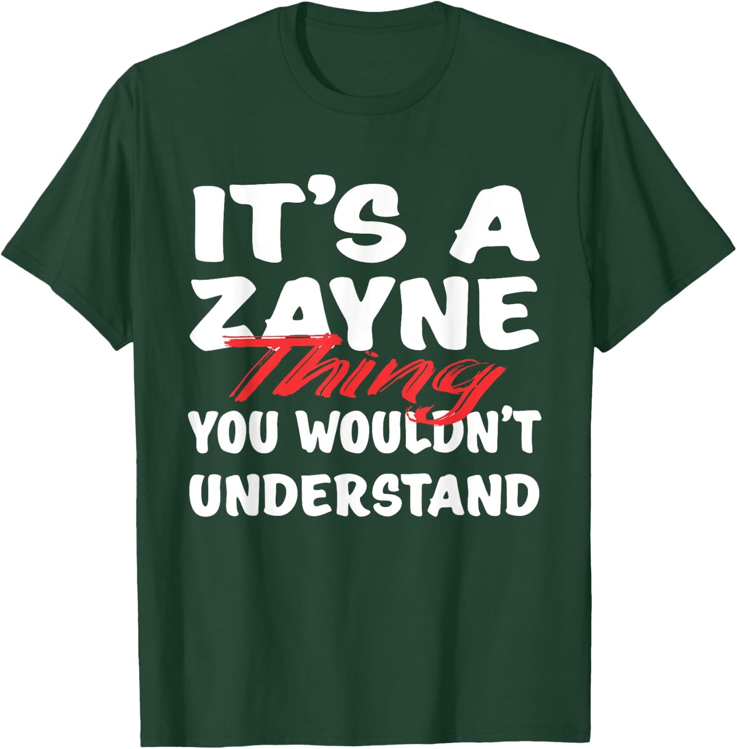 It's A Zayne Thing You Wouldn't Understand Funny Zayne Gift T-Shirt - T-Shirt | Forest