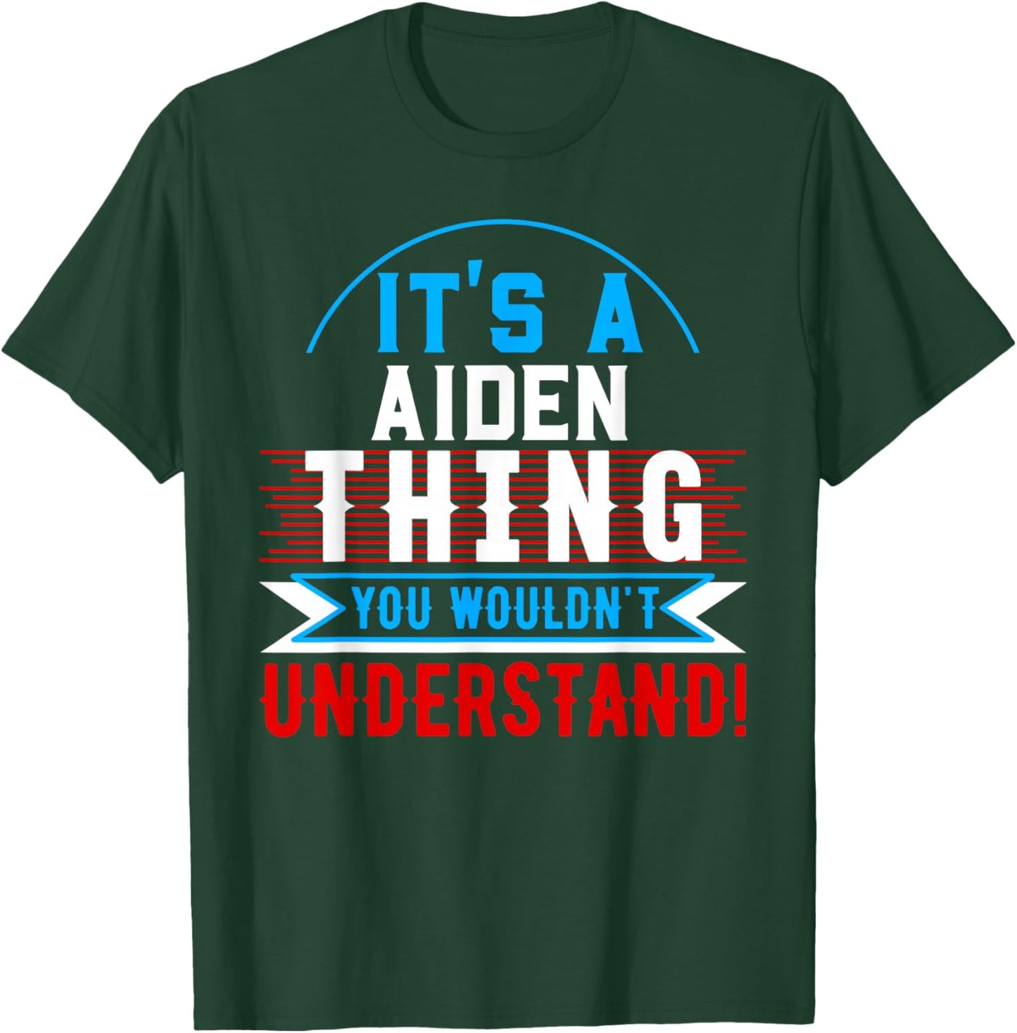 It's A AIDEN Thing You Wouldn't Understand AIDEN T-Shirt - T-Shirt | Forest