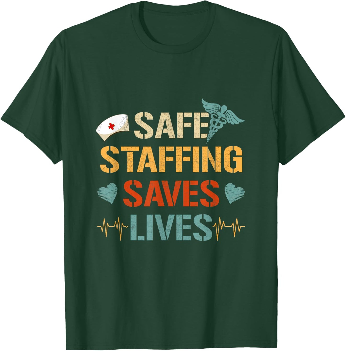 Nurse March Nurse Support Safe Staffing Save Lives Nursing T-Shirt - T-Shirt | Forest