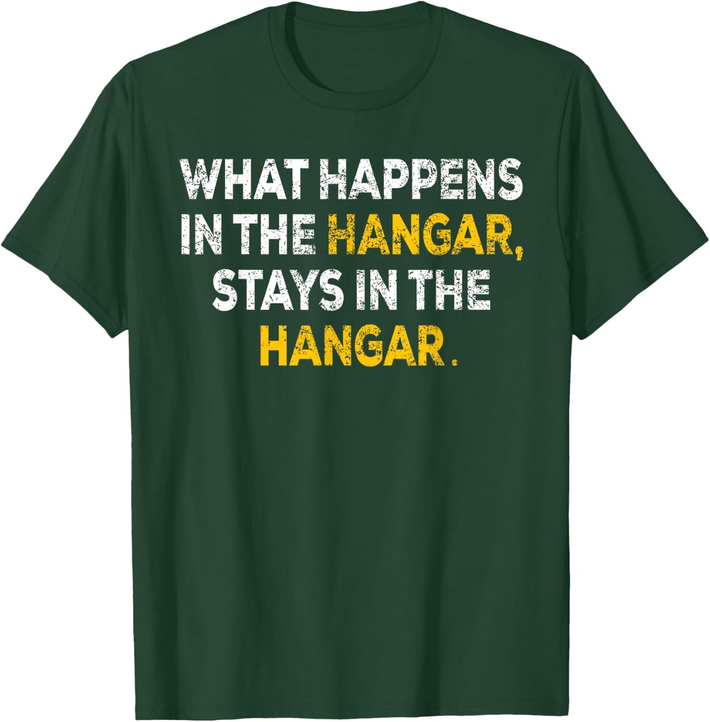 What Happens In The Hangar Stays In The Hangar Pilot Gift T-Shirt - T-Shirt | Forest