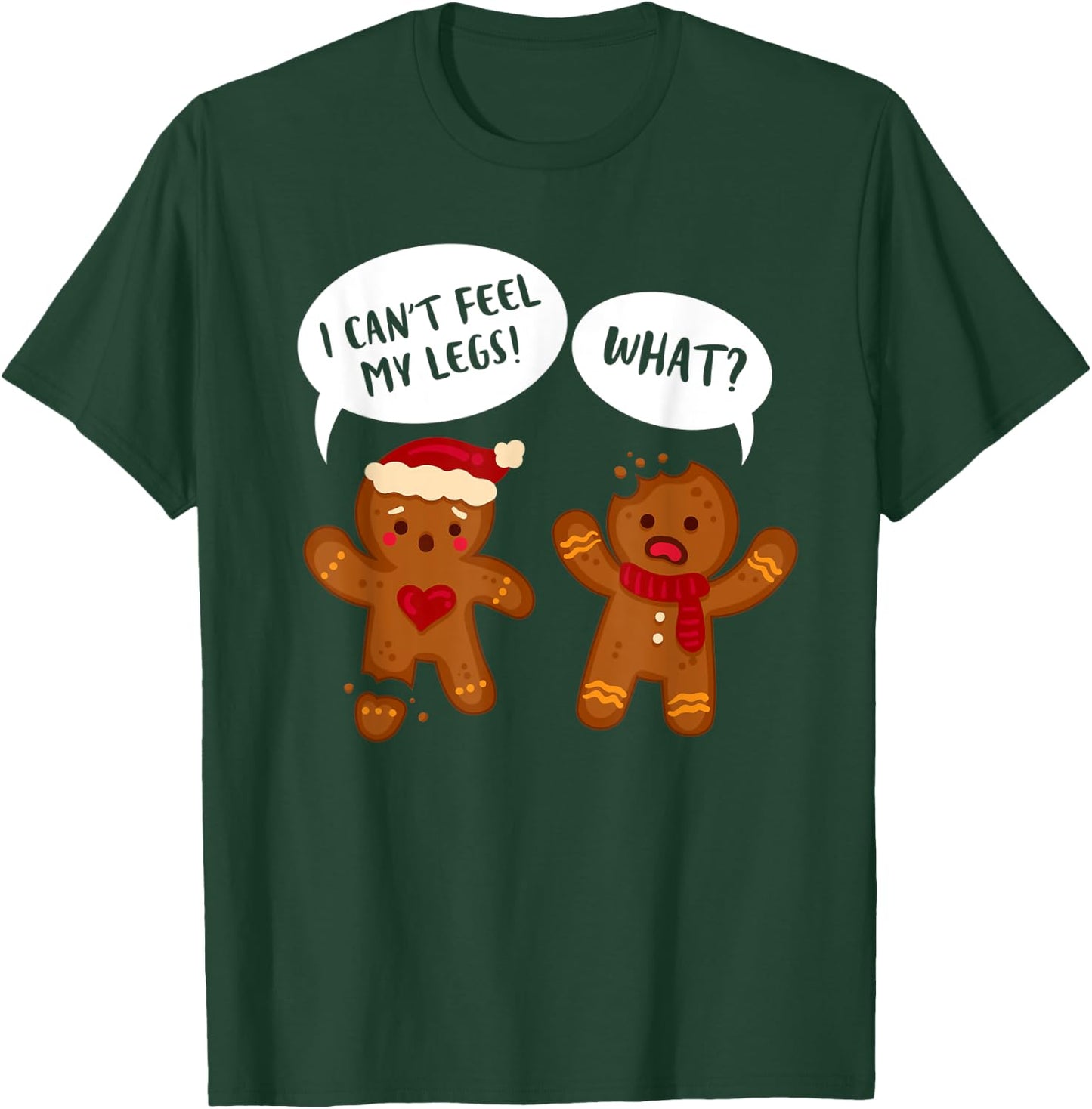 Funny Gingerbread Oh I Can't Feel My Legs Snap Christmas T-Shirt - T-Shirt | Forest