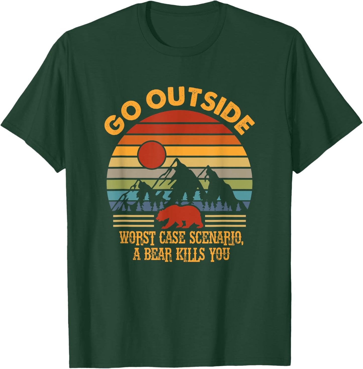 Go Outside Worse Case Scenario A Bear Kills You Camper Retro T-Shirt - T-Shirt | Forest