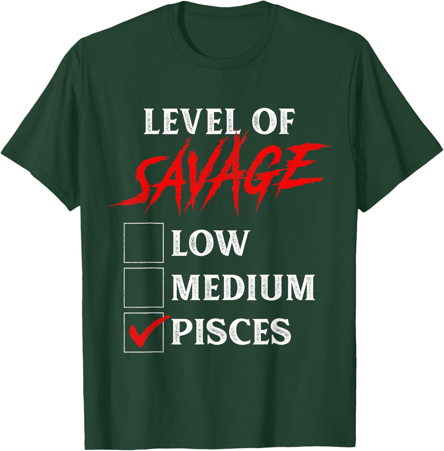 Level Of Savage Pisces Shirt Funny Zodiac Queen King Girl T-Shirt - T-Shirt | Forest