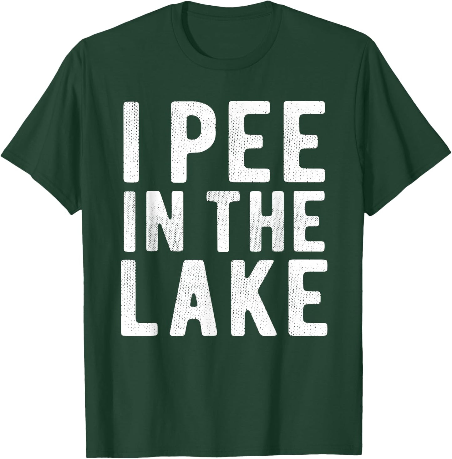 I Pee In The Lake Funny Summer Vacation Vintage Boating Men Women Girls Kids T-Shirt - T-Shirt | Forest