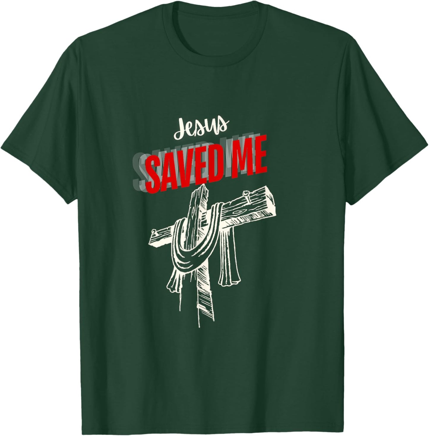 Jesus Saved Me T-Shirt - T-Shirt | Forest