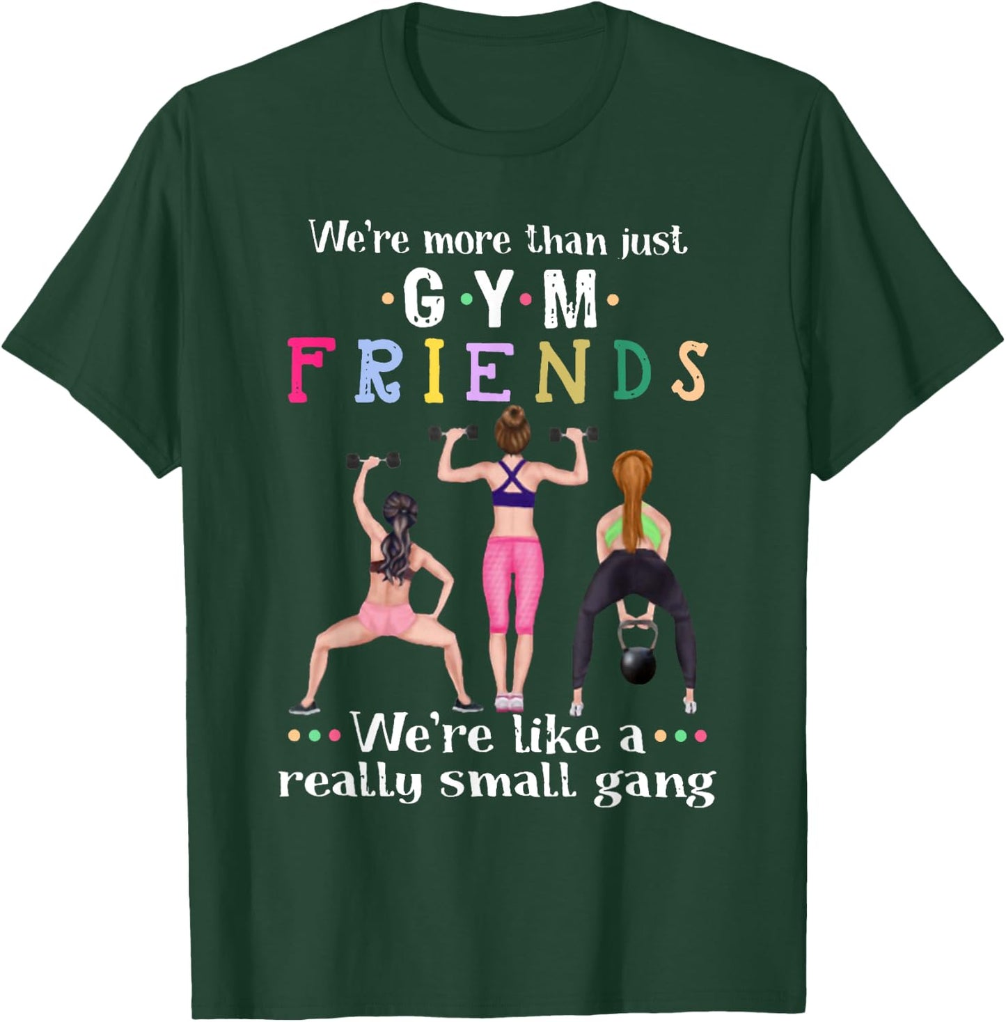 We're More Than Just Gym Friends Women Lifting Weights T-Shirt - T-Shirt | Forest