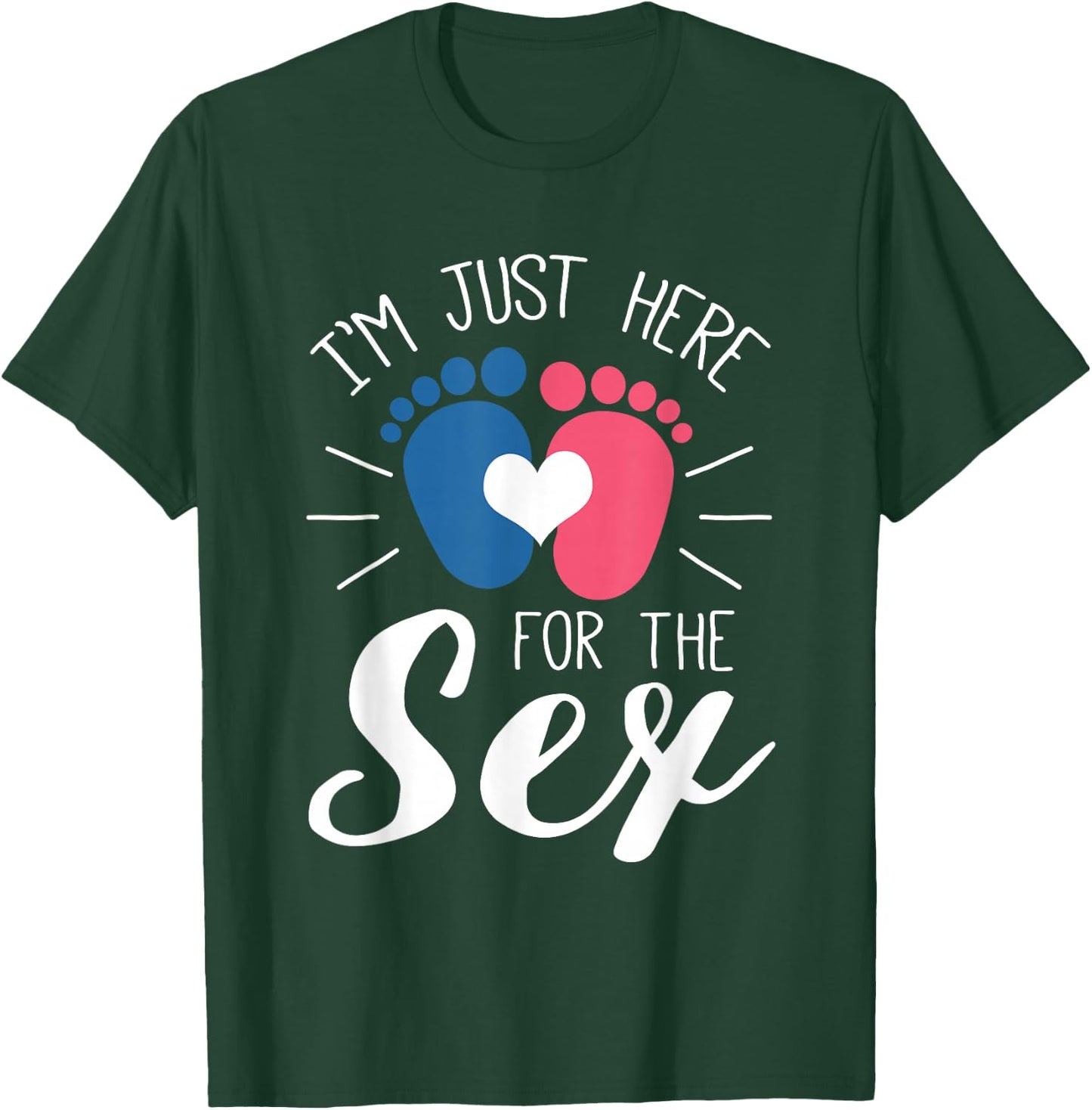 Announcement for the baby shower Ich bin nur weil dem Sex hier T-Shirt - T-Shirt | Forest