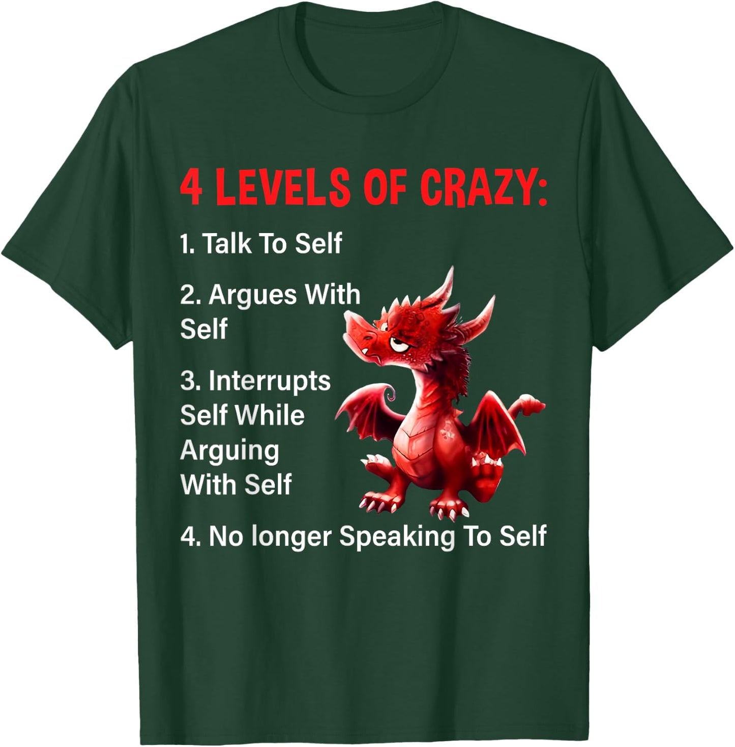 4 Levels of Crazy Talks to Self Argues with Self Dragon T-Shirt - T-Shirt | Forest
