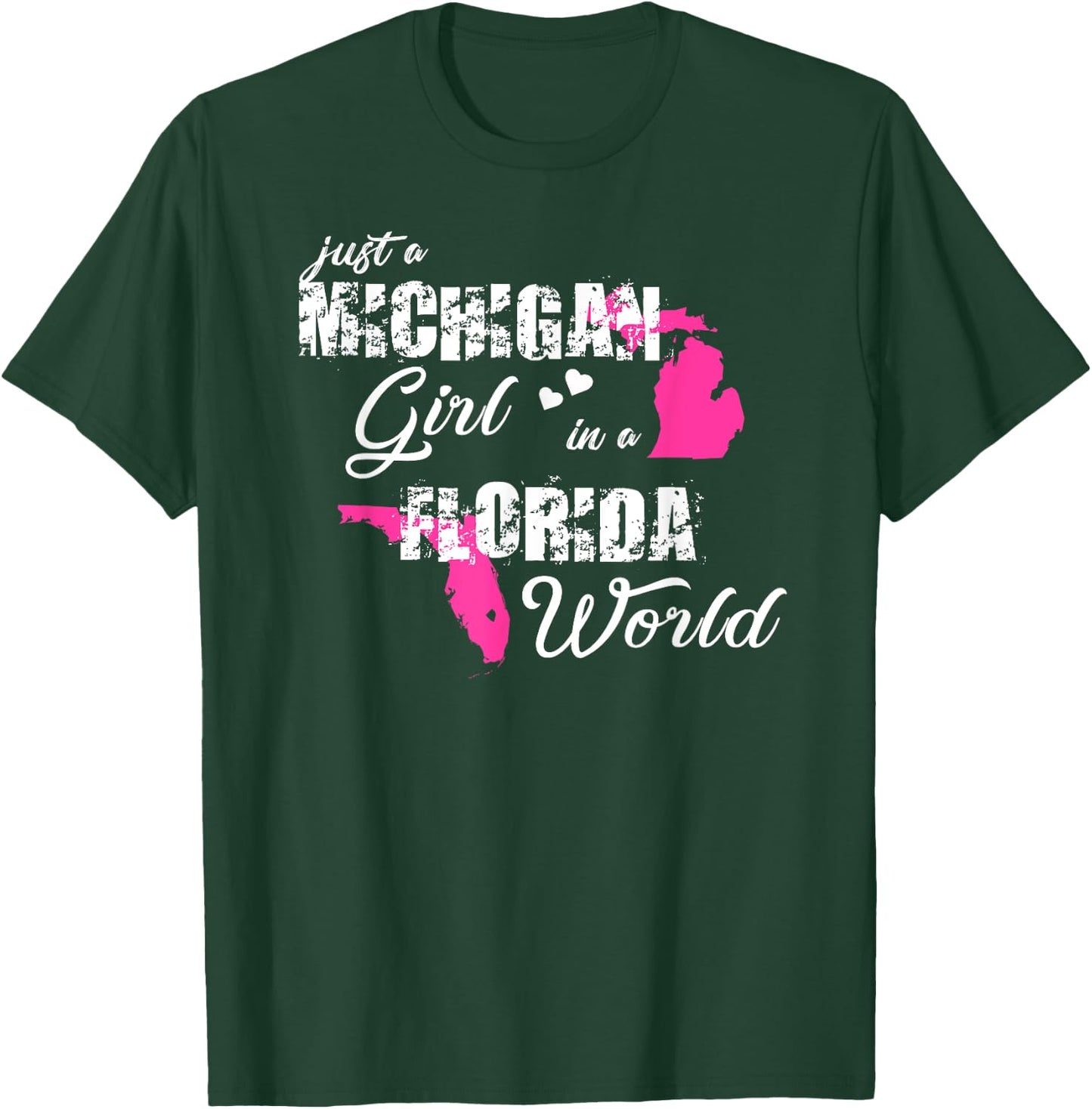 Funny Michigan Shirts Just a Michigan girl in a Florida T-Shirt - T-Shirt | Forest