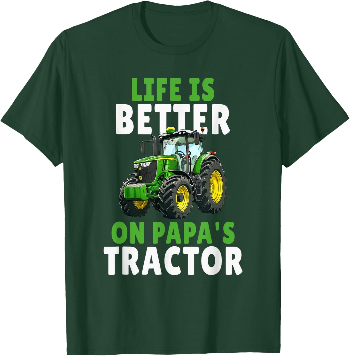 Life is better on Papas Tractor Farming Son And Dad T-Shirt - T-Shirt | Forest