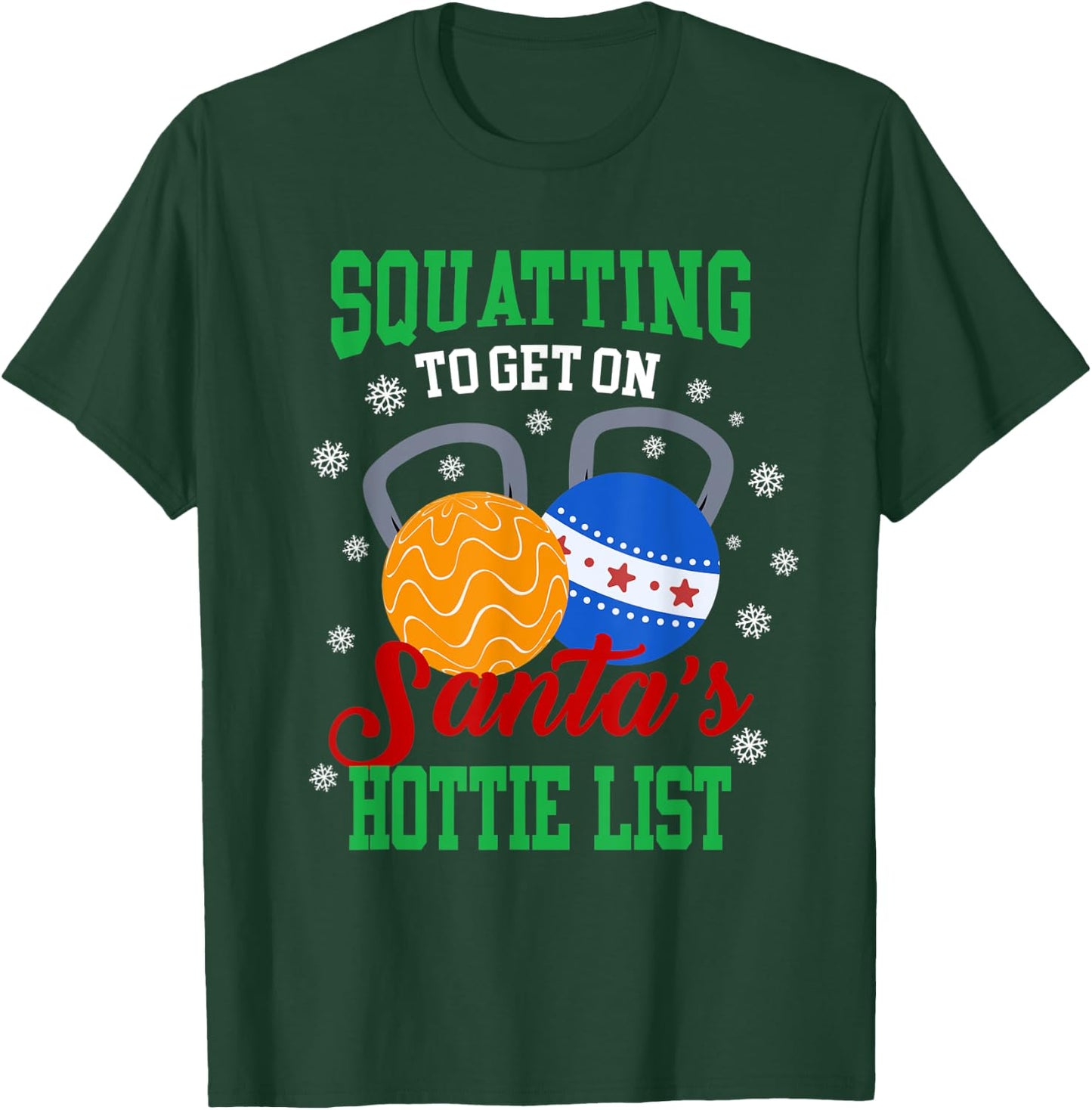 Squatting To Get On Santa'sHottie List - Bodybuilding T-Shirt - T-Shirt | Forest
