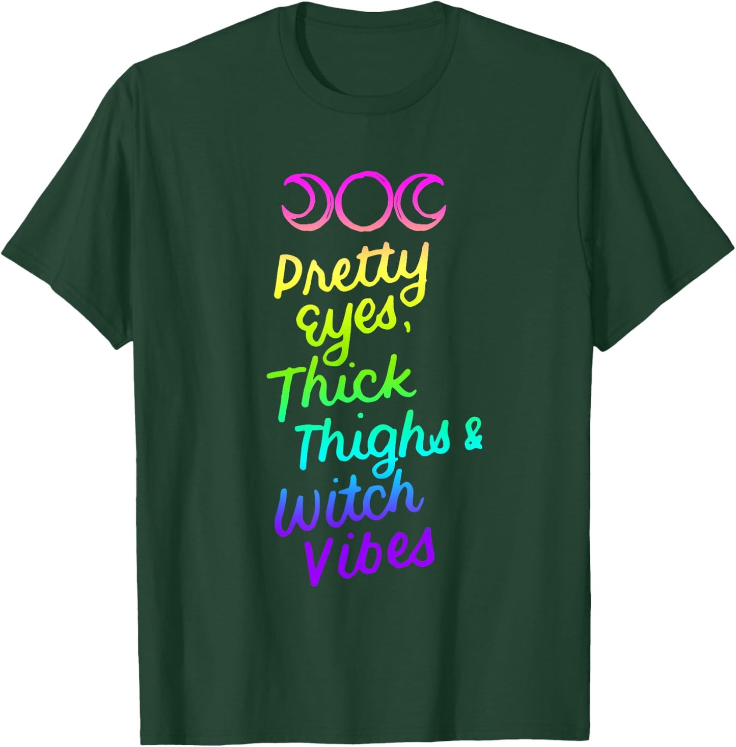 Pretty Eyes Thick Thighs Witch Vibes Halloween Wiccan Gifts T-Shirt - T-Shirt | Forest