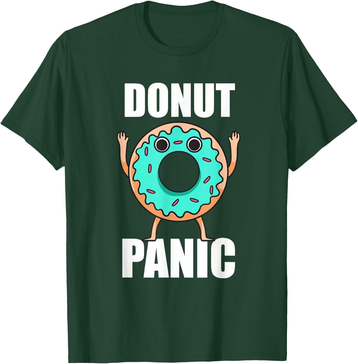 Donut Panic Sweets Donuts Love T-Shirt - T-Shirt | Forest